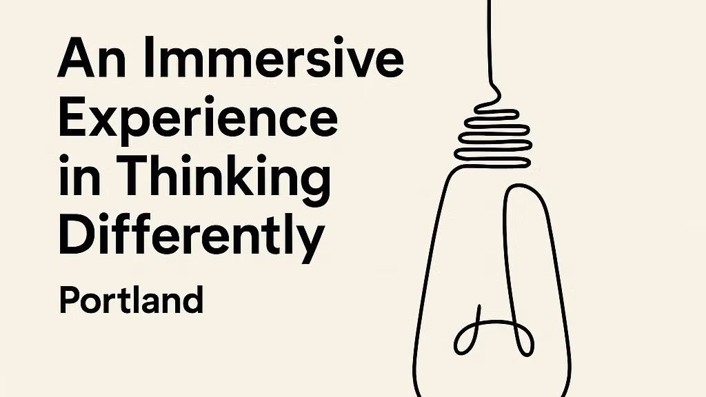 An Immersive Experience in Thinking Differently