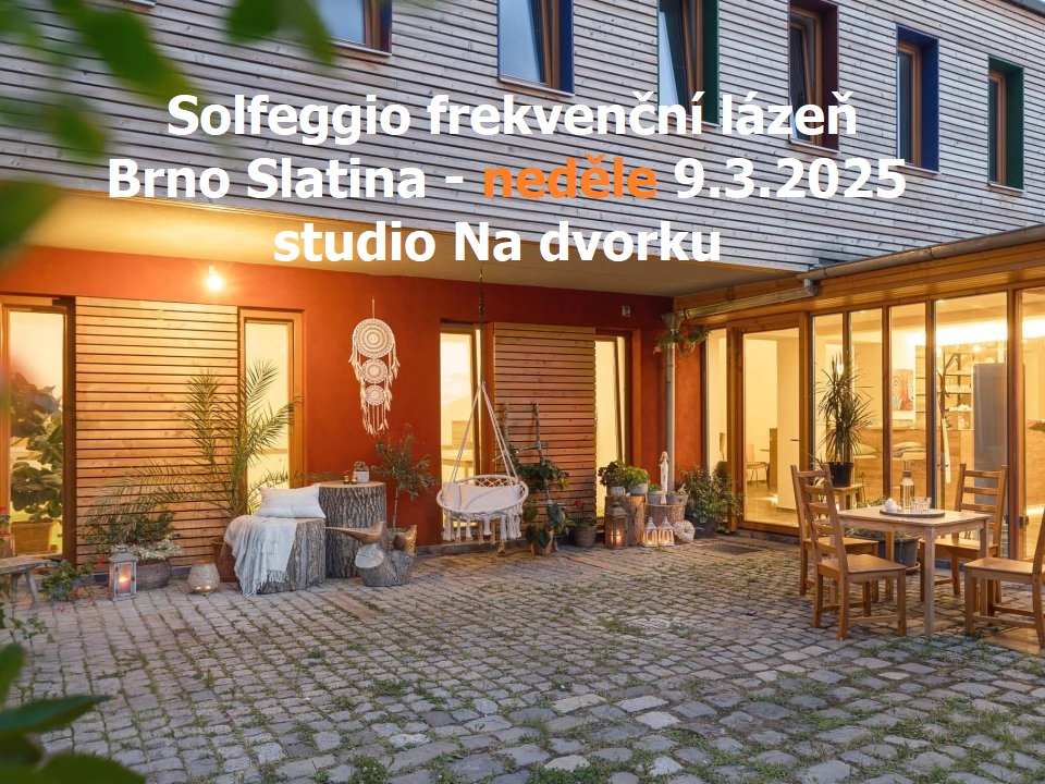 Pravidelná Solfeggio frekvenční lázeň – Brno neděle 9.3.2025
