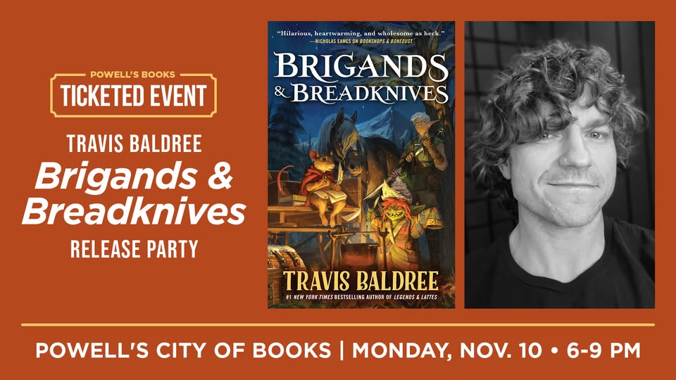 Powell's Presents: Travis Baldree Brigands & Breadknives Release Party - Ticketed Event