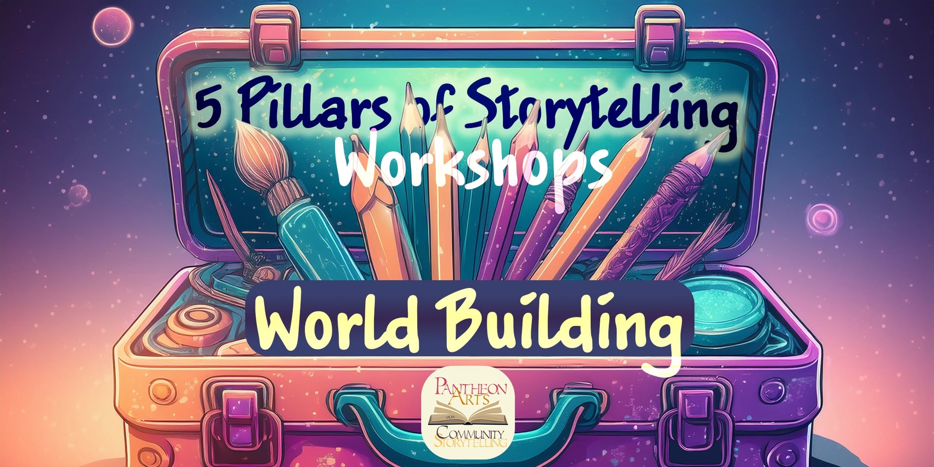 World Building | 5 Pillars of Storytelling Workshops (1 of 2)