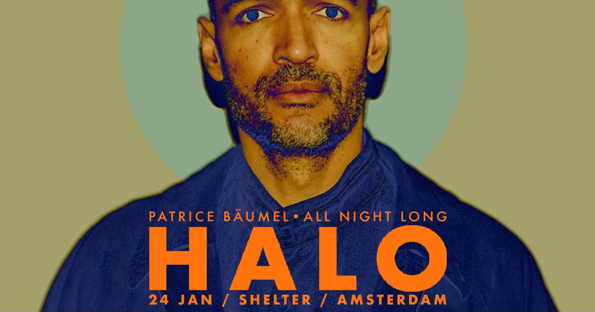 Shelter Presents: HALO - Patrice Bäumel