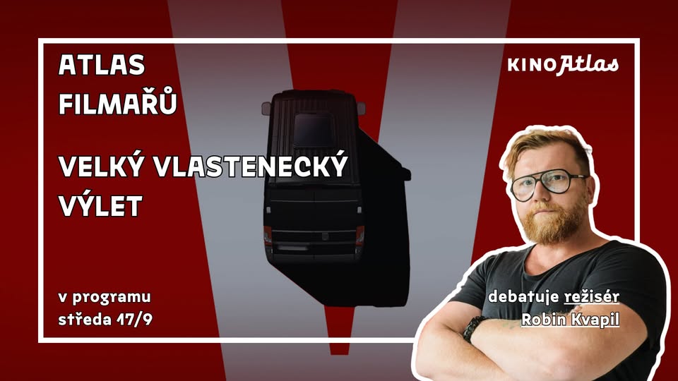 VELKÝ VLASTENECKÝ VÝLET & Robin Kvapil | Atlas Filmařů