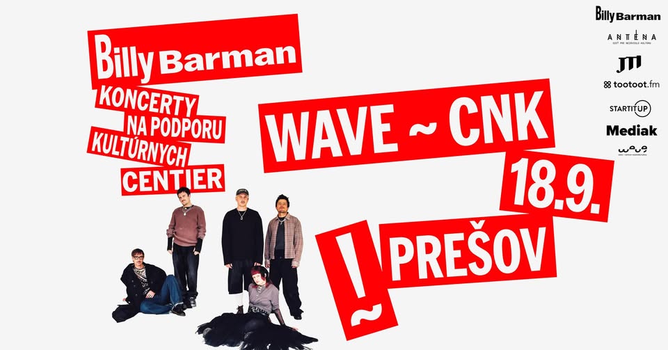 Billy Barman × Wave ~ CNK | Koncerty na podporu kultúrnych centier