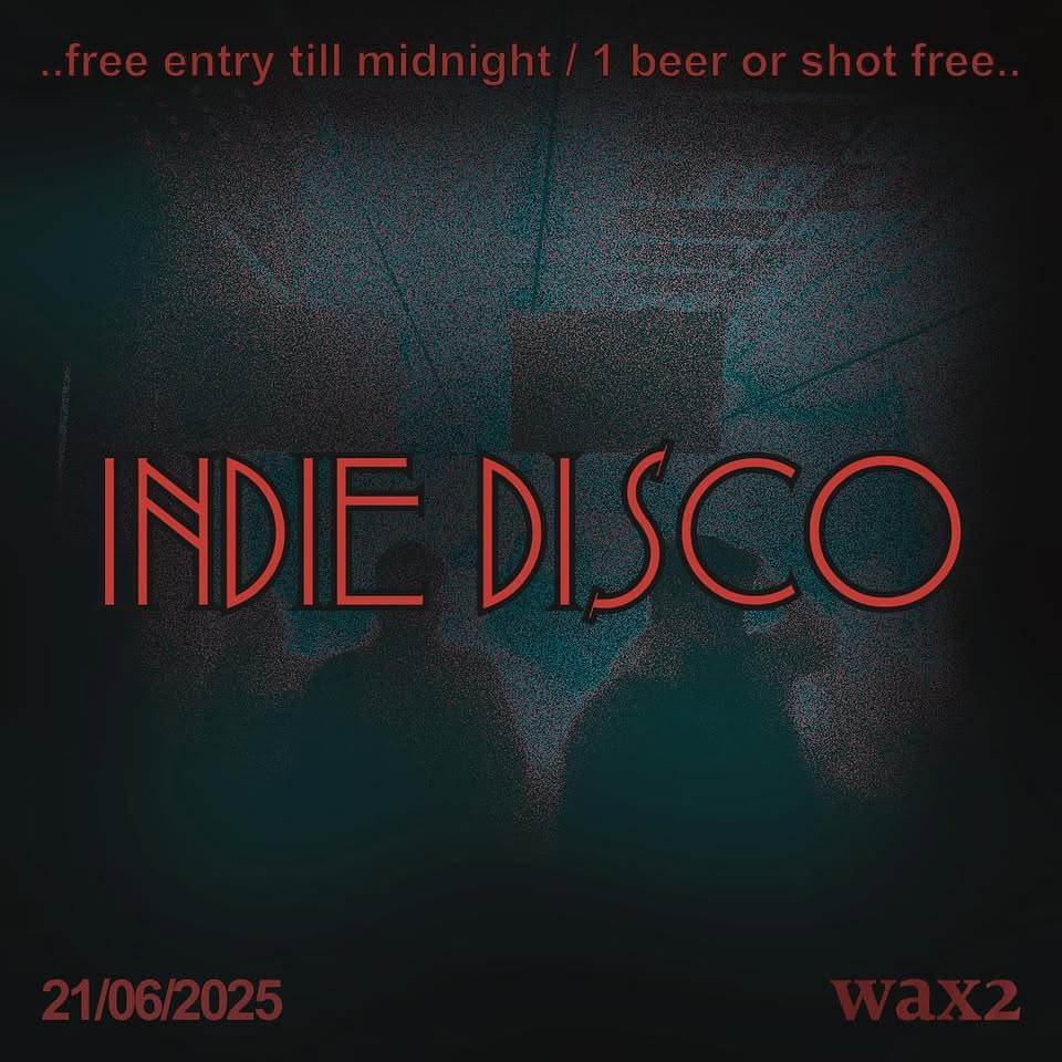 Indie Disco : June21 : Wax2
