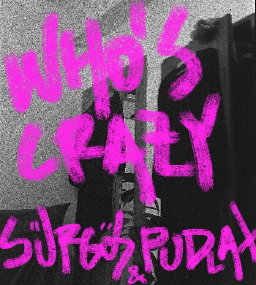 WHO'S CRAZY: Sürgős // Pudlax + Viktoria Søndergaard