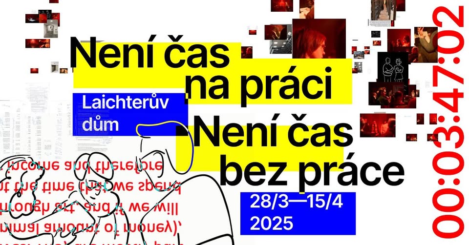 VERNISÁŽ: Není čas na práci. Není čas bez práce / No time to work. No time free of work