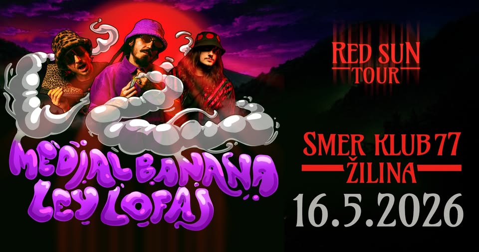 MEDIAL BANANA + LEY LOFAJ - 16.5.2026 - ŽILINA
