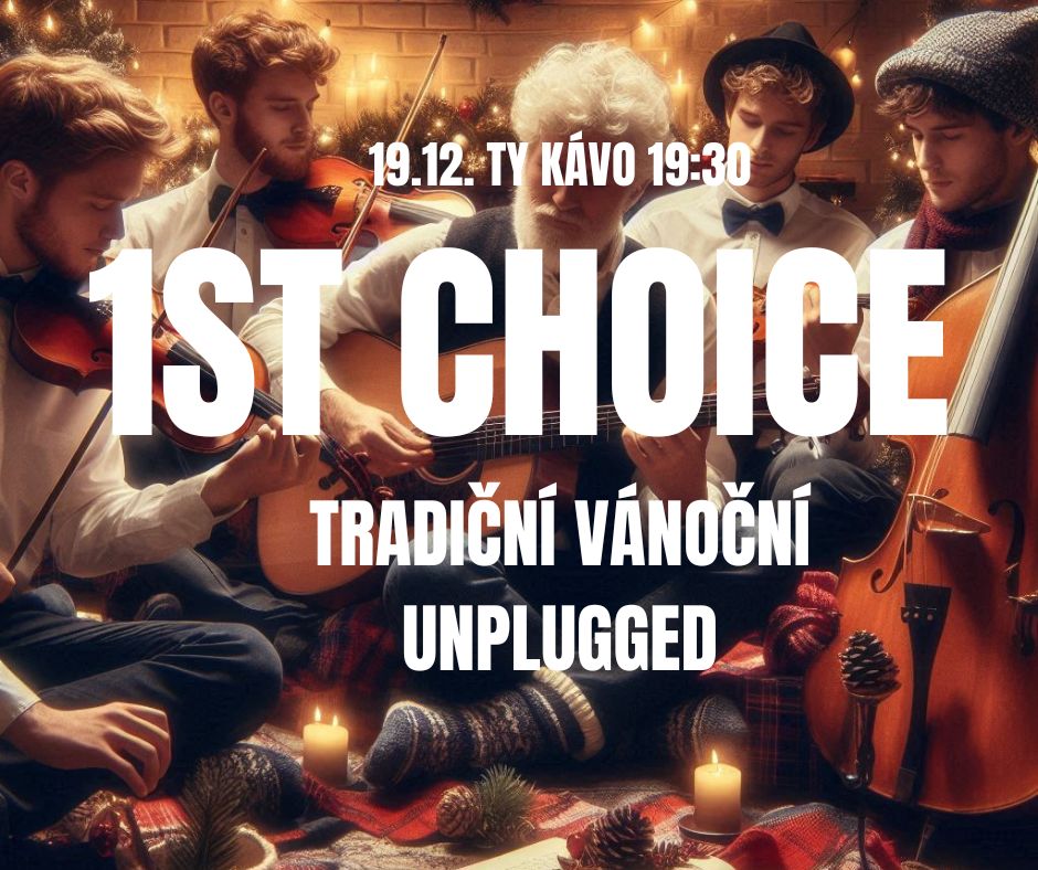 TRADIČNÍ VÁNOČNÍ UNPLUGGED 1ST CHOICE V TY KÁVO