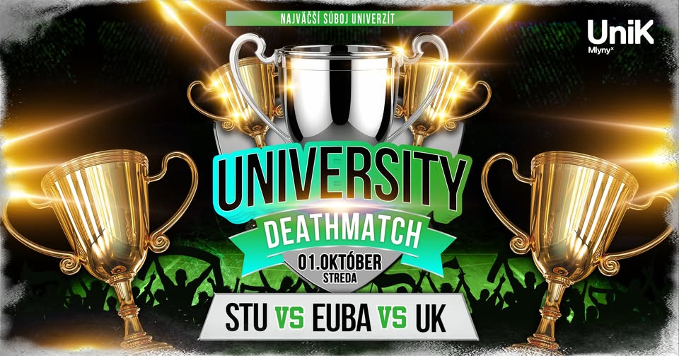 UNIVERSITY DEATHMATCH | 1. Október (streda) | Unik Mlyny