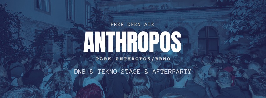 Anthropos DnB & Tekno Open Air & Afterparty (vstup zdarma)