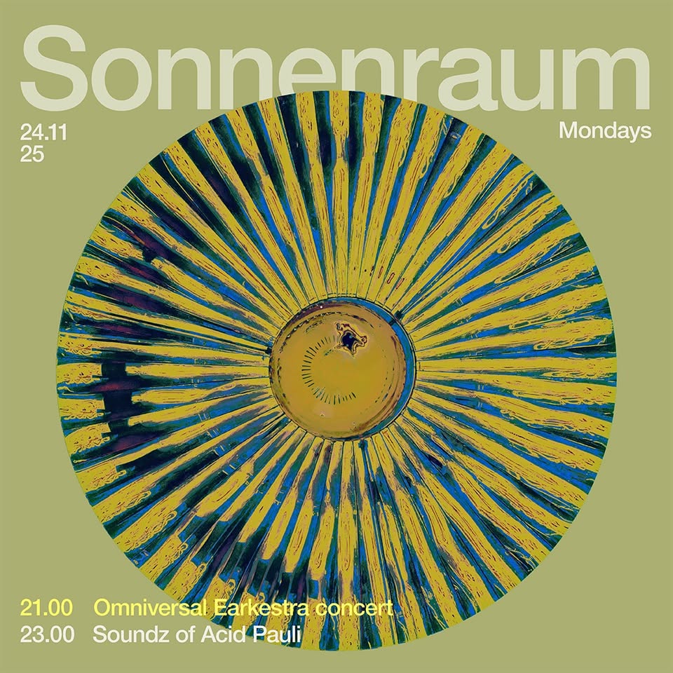 Every Monday! The Omniversal Earkestra at Sonnenraum