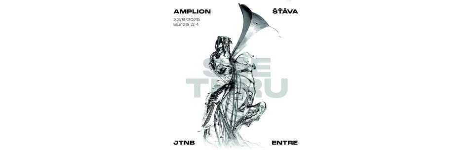 SEETHRU /// Amplion & Šťáva & JTNB & Entre at Burza #4