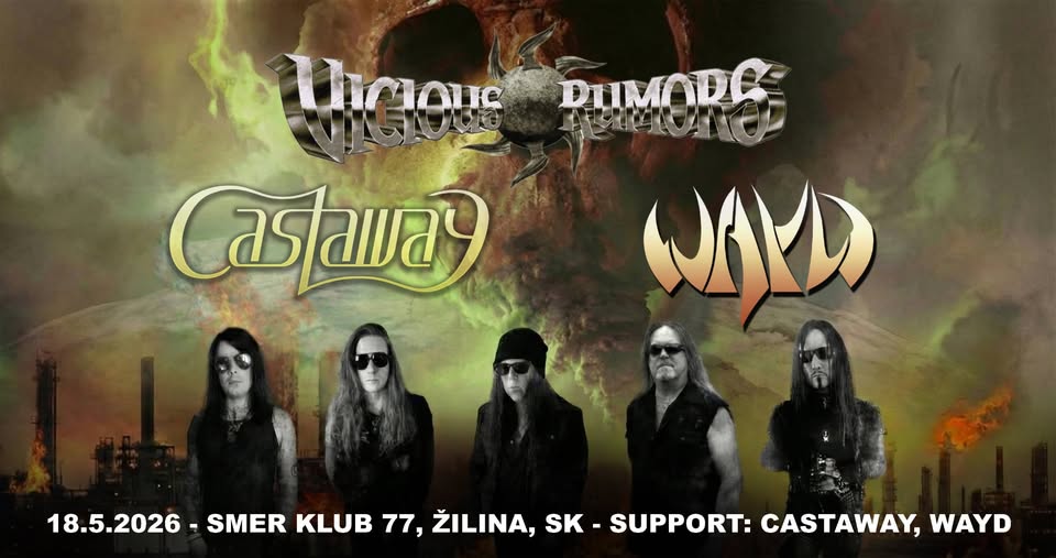 VICIOUS RUMORS (USA)+ WAYD (SK) + CASTAWAY (SK), ŽILINA