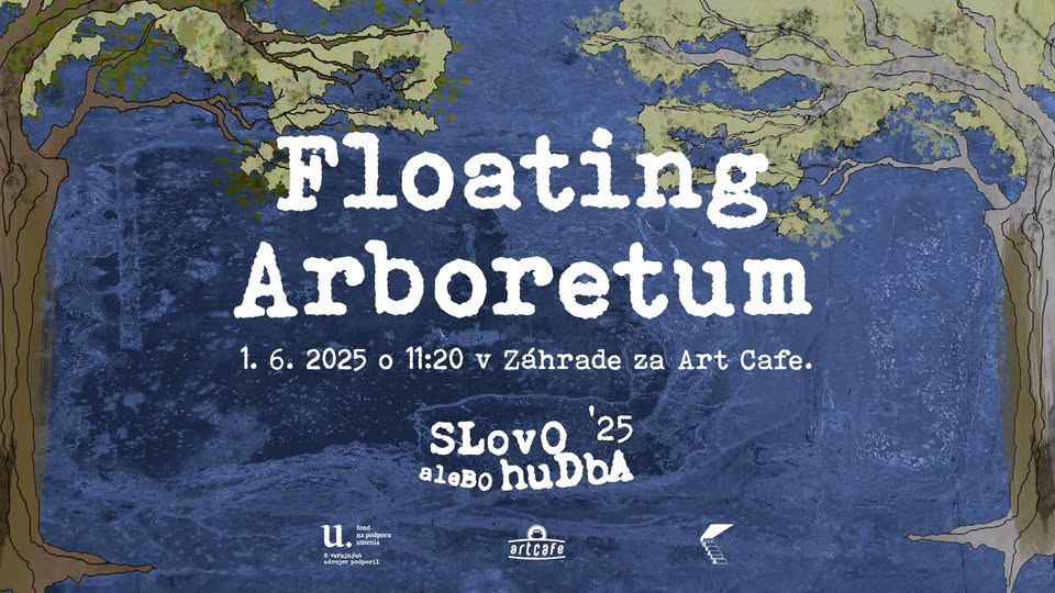 Floating arboretum / na festivale SLovO aleBO huDbA