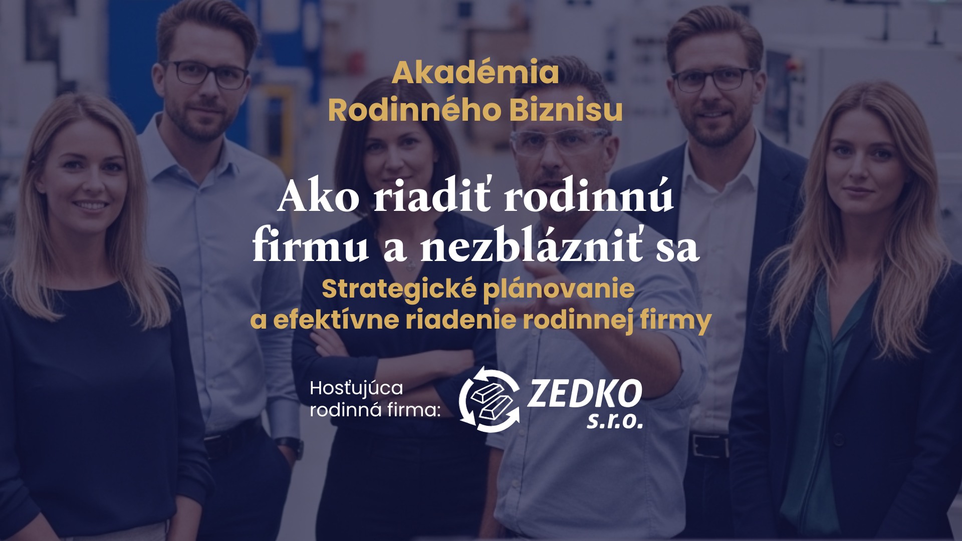 Akadémia Rodinného Biznisu - Strategické plánovanie a efektívne riadenie rodinnej firmy