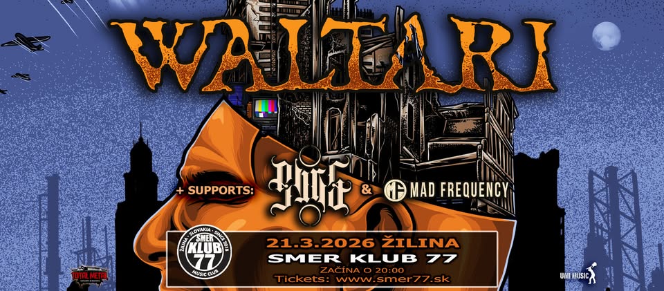 WALTARI v Žiline + supports: PVRS | MAD FREQUENCY