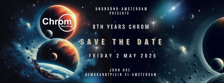 UNDRGRND AMSTERDAM presents " 8 Years Chrom Recordings "