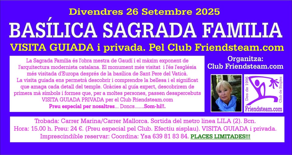 BASÍLICA SAGRADA FAMILIA  - V. GUIADA. Divendres 26 Setembre 2025 - Club Friendsteam.com