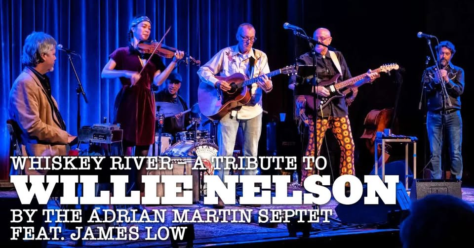 Whiskey River – A Tribute to Willie Nelson by The Adrian Martin Septet feat. James Low