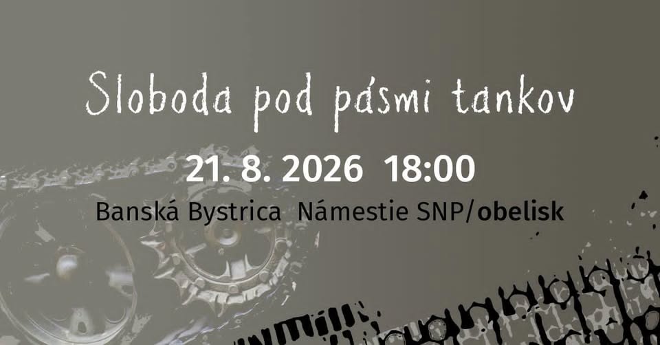Sloboda pod pásmi tankov – občianska pripomienka vpádu vojsk 1968