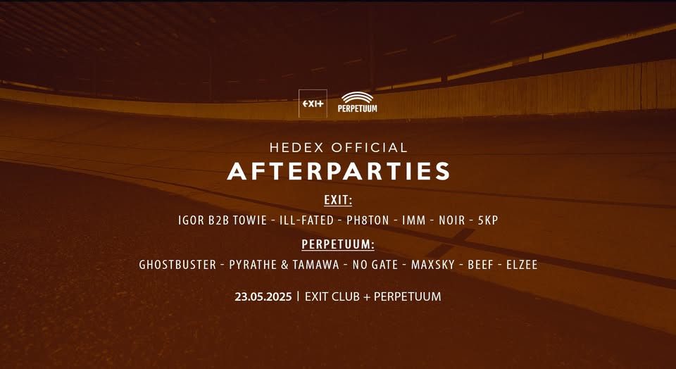 HEDEX Official Afterparties | EXIT + PERPETUUM | 23.5.2025