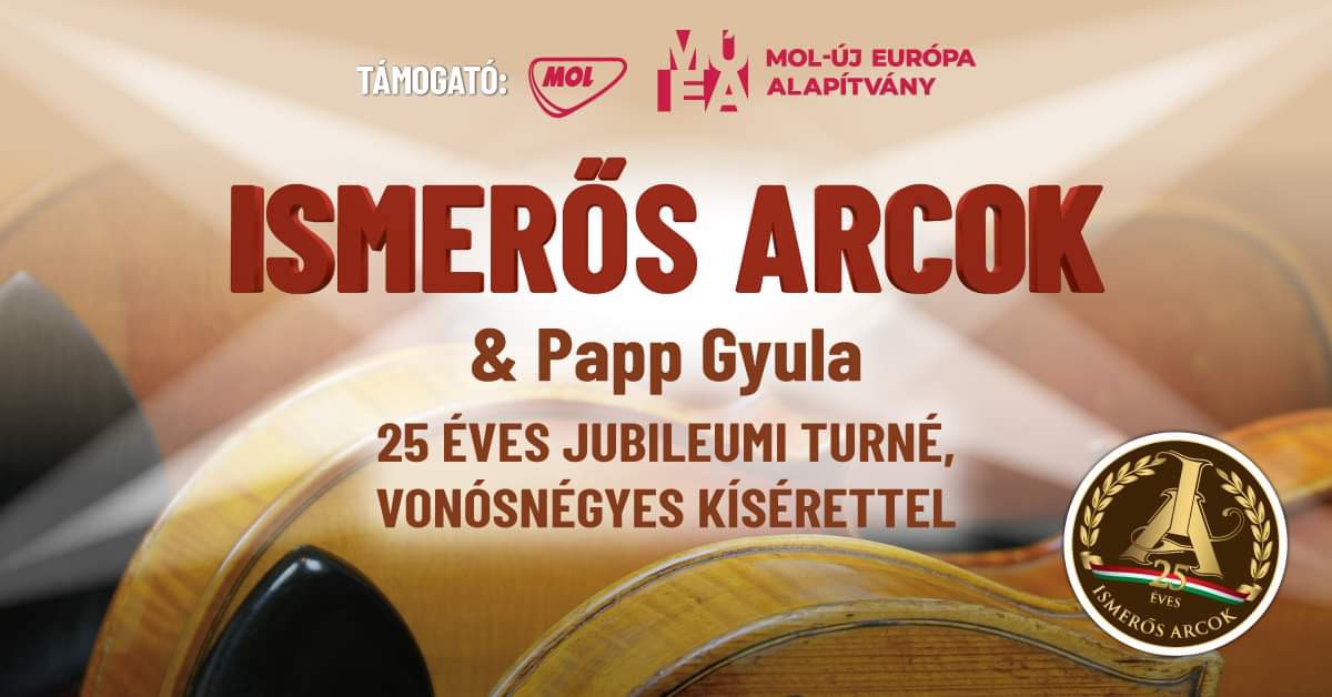 Ismerős Arcok - Dunaszerdahely // 25 éves jubileumi turné, vonósnégyes kísérettel
