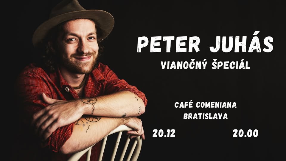 Peter Juhás v BRATISLAVE • Café Comeniana • Vianočný špeciál // 20.12 _ 20.00