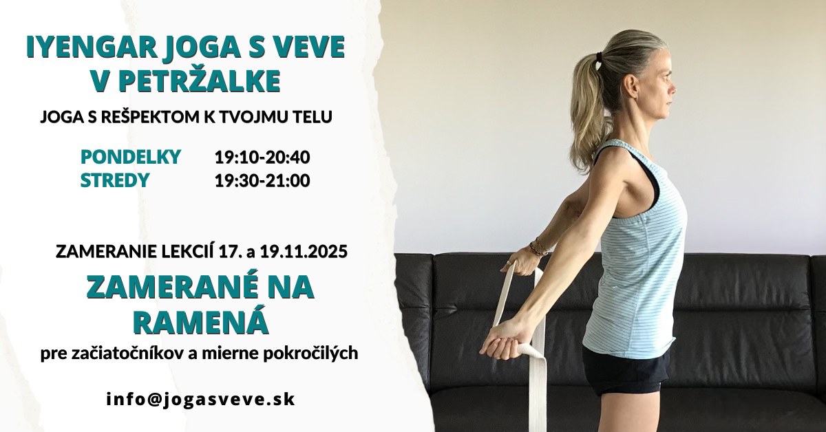 VRÁŤ ŽIVOT DO SVOJICH RAMIEN - Iyengar joga pre začiatočníkov a mierne pokročilých