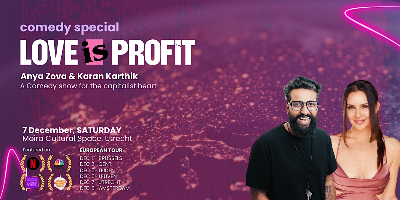 Love is Profit - A comedy special by Anya Zova and Karan Karthik