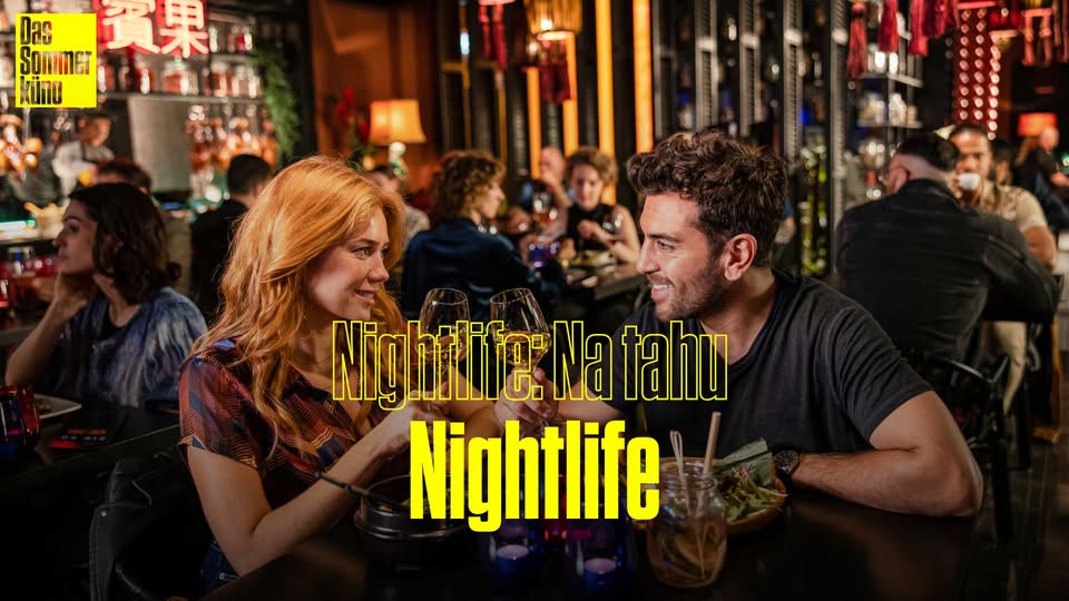 🎥 Das Sommerkino: NIGHTLIFE | Nightlife: Na tahu