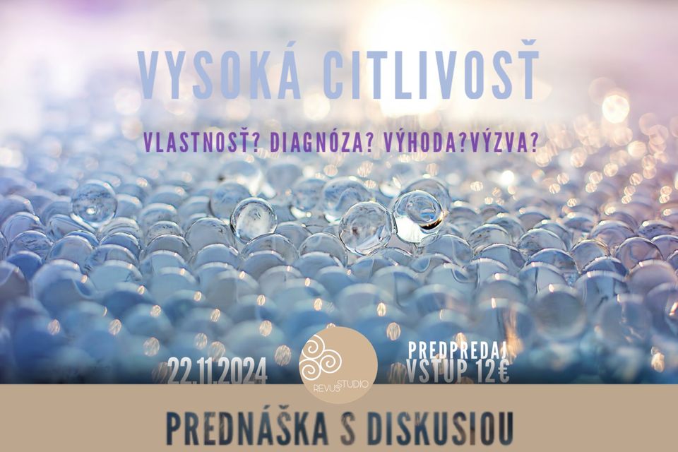 Vysoká citlivosť - Vlastnosť? Diagnóza? Výhoda? Výzva?