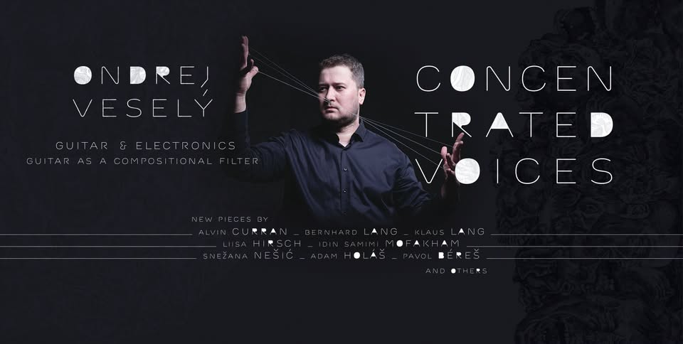Concentrated Voices - gitarový recitál Ondreja Veselého s premiérami skladieb súčasných skladateľov