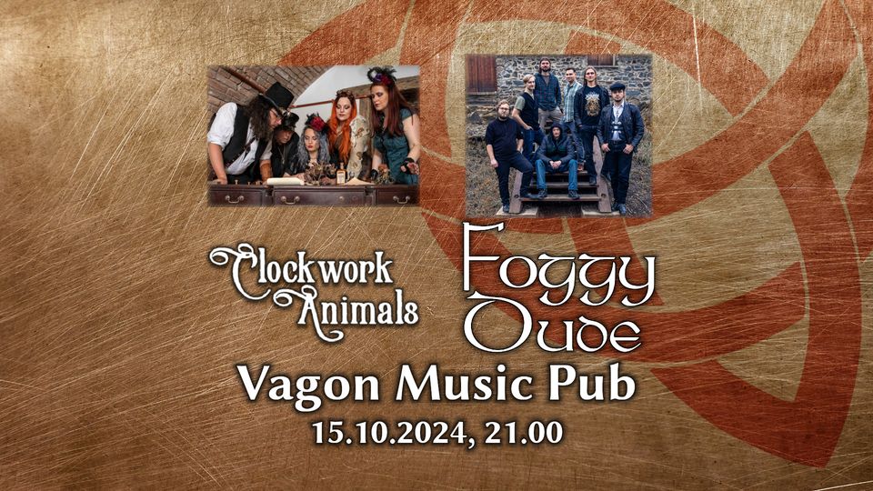 Keltské úterý: FOGGY DUDE + CLOCKWORK ANIMALS