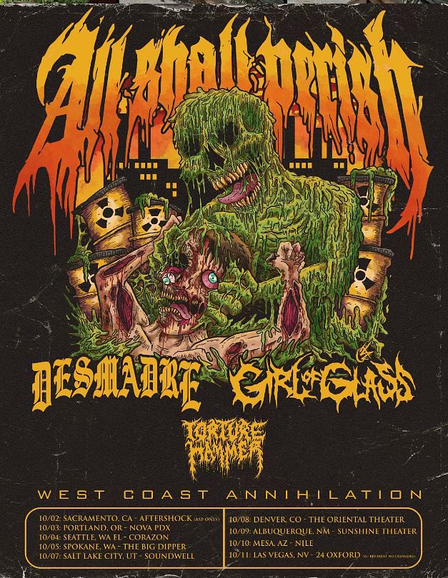 ALL SHALL PERISH + Desmadre  + Girl of Glass  + Torture Hammer