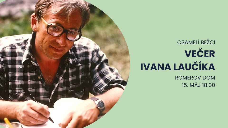 Osamelí bežci: Večer Ivana Laučíka