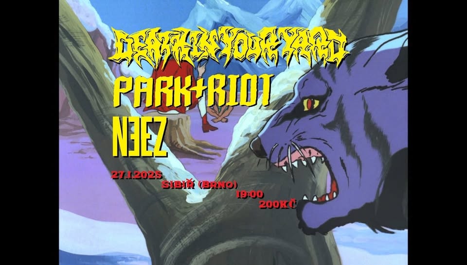 Park+Riot, NeeZ, Death In Your Yard @ Sibiř Brno, 27.1.2025