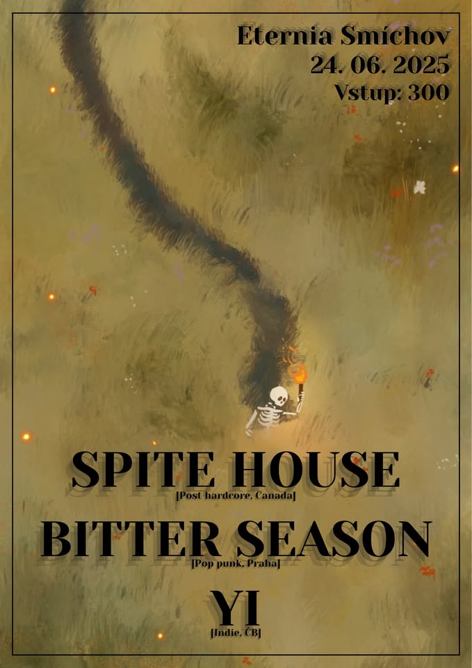 SPITE HOUSE (CA) // BITTER SEASON (CZ) // YI (CZ)- Eternia půda