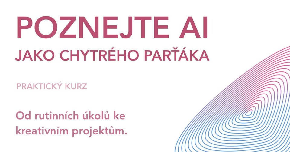 Kurz: AI jako chytrý parťák, od rutinních úkolů po kreativní projekty.
