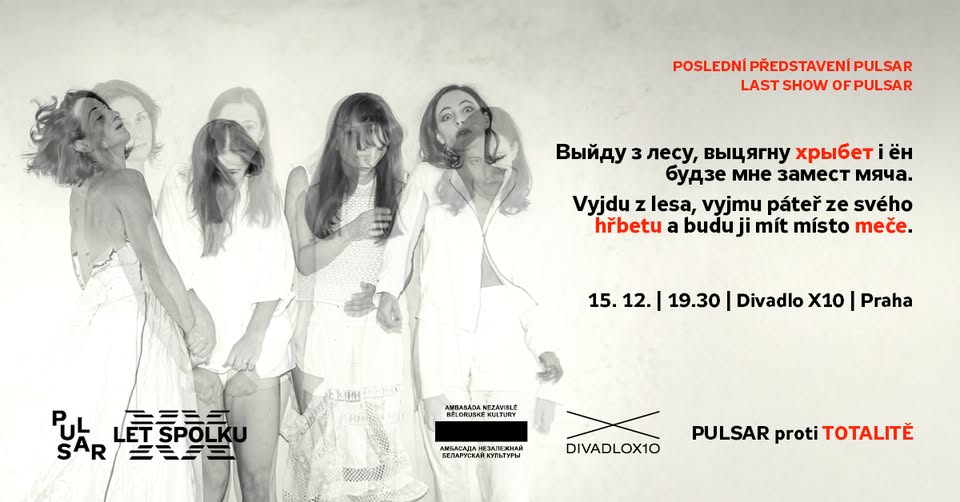 Vyjdu z lesa, vyjmu páteř ze svého hřbetu a budu ji mít místo meče. POSLEDNÍ PŘEDSTAVENÍ PULSAR.