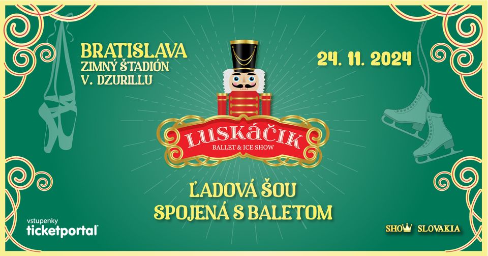 Luskáčik - ľadová šou spojená s baletom - Bratislava