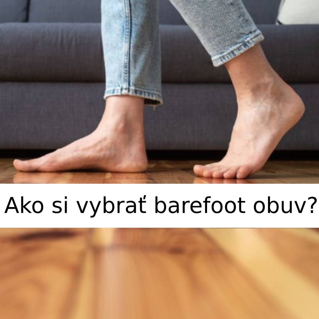 Ako vybrať barefoot obuv?