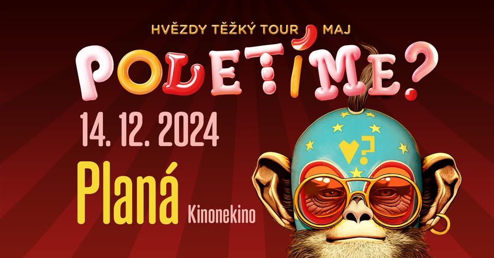 Poletíme? | Hvězdy těžký TOUR maj | Planá