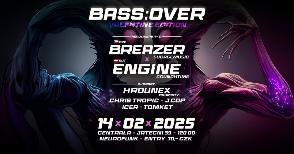 BASS:OVER w/ BREAZER, ENGINE (AUT) | VALENTINE EDITION | 14.2.2025 | CENTRALA