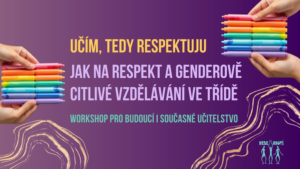 Učím, tedy respektuju aneb Jak na respekt a genderově citlivé vzdělávání ve třídě