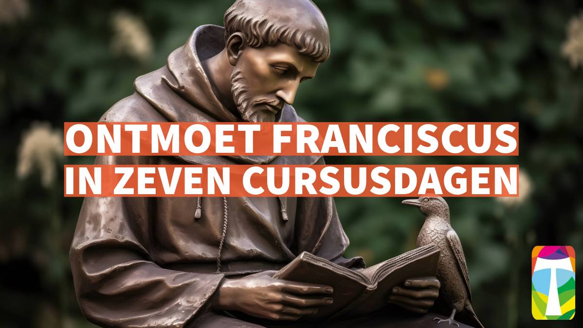Franciscus als... Cursus franciscaanse spiritualiteit