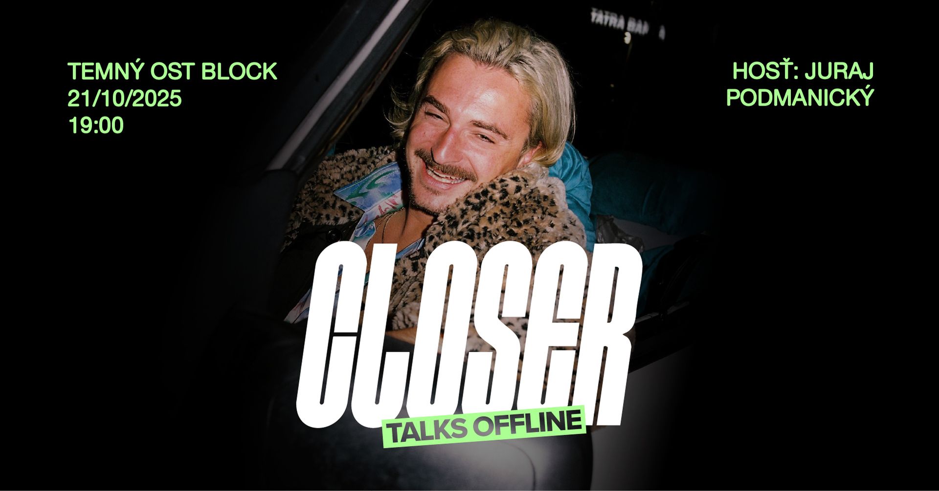 CLOSER TALKS OFFLINE w/Juraj Podmanický