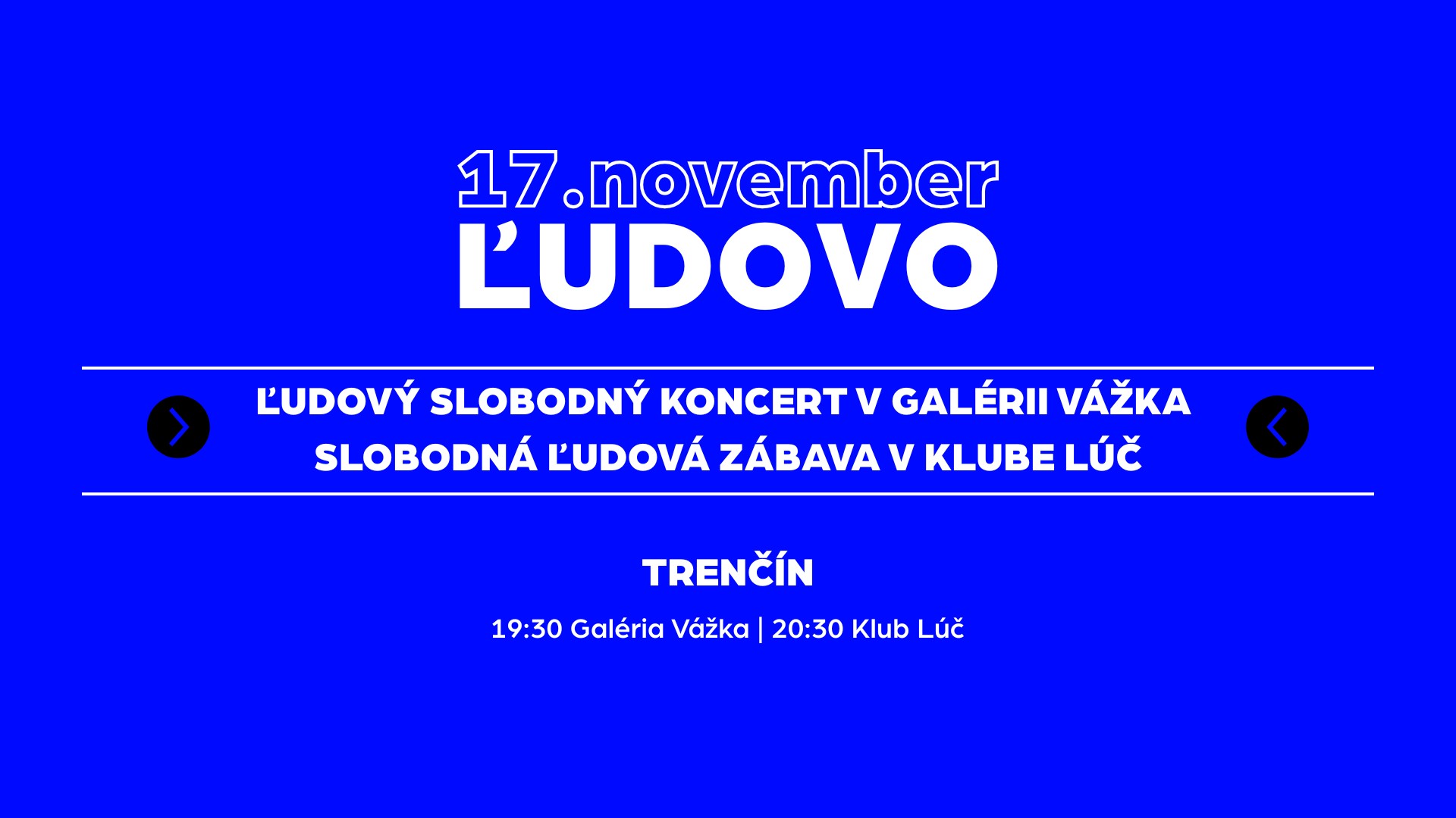 17. november ľudovo | Trenčín | Koncert a zábava