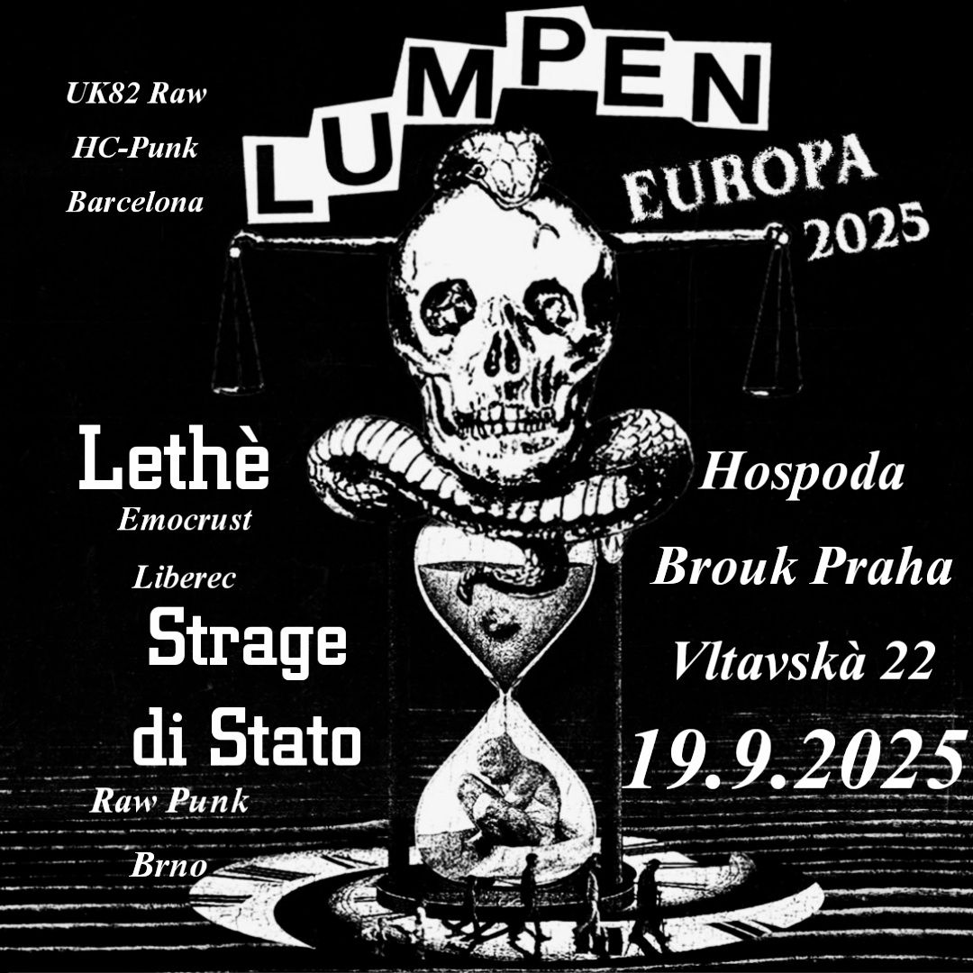 LUMPEN (BARCELONA) // STRAGE DI STATO // LÈTHÈ || HOSPODA BROUK - PRAHA