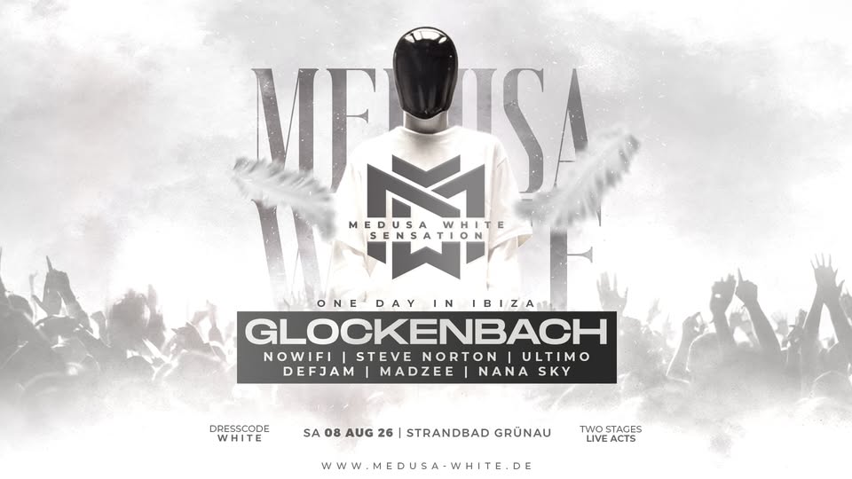 MEDUSA WHITE SENSATION – One Day in Ibiza - 08.08.26 - Glockenbach uvm.