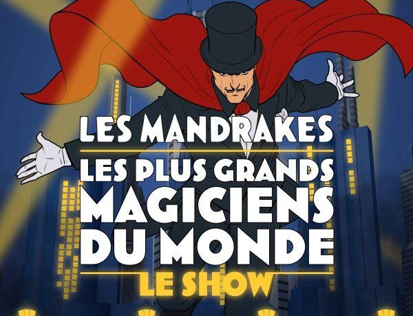LES MANDRAKES, LES PLUS GRANDS MAGICIENS DU MONDE  - Spectacle
